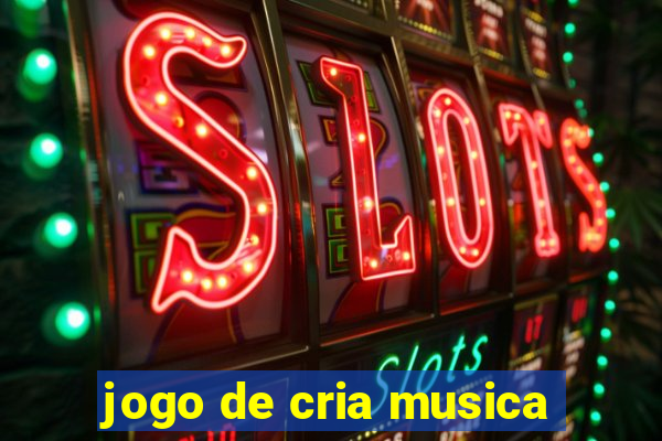 jogo de cria musica